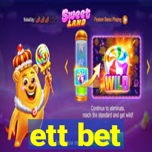 ett bet